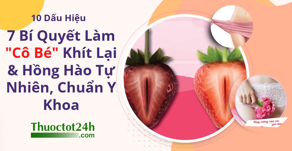 7 bí quyết se khít vùng kín hiệu quả an toàn