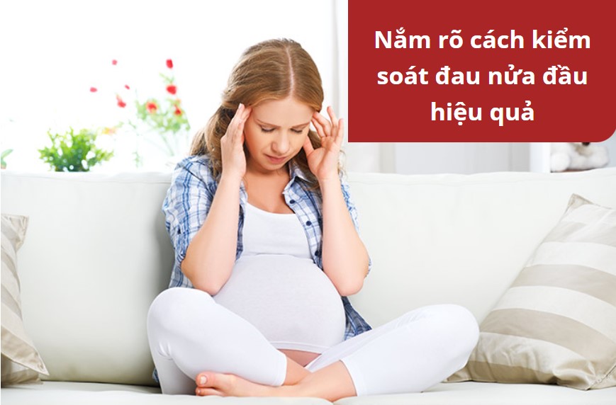 Kiểm soát đau nửa đầu hiệu quả